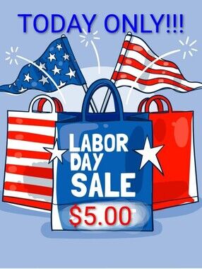 $5 LABOR DAY SALE!!